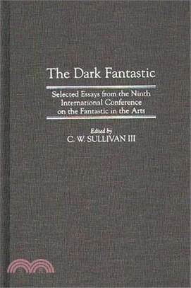 The Dark Fantastic ― Selected Essays from the Ninth International Conference on the Fantastic in the Arts