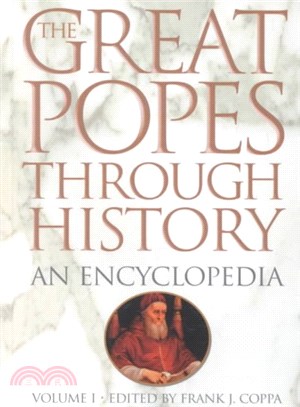 The Great Popes Through History ― An Encyclopedia