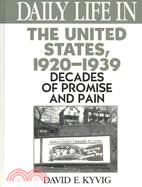 Daily Life in the United States, 1920-1939: Decades of Promise and Pain