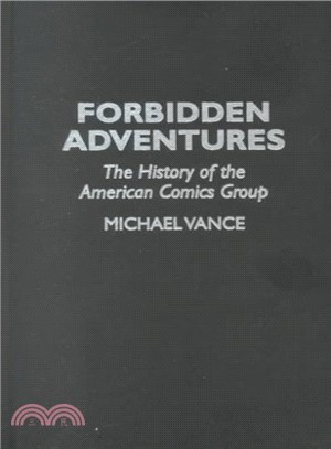 Forbidden Adventures ― The History of the American Comics Group