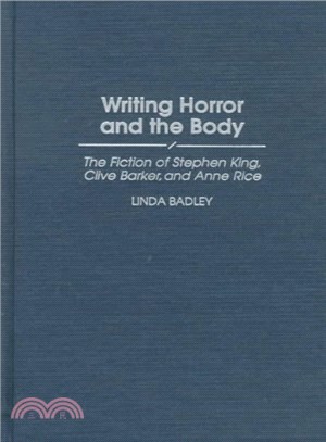 Writing Horror and the Body ― The Fiction of Stephen King, Clive Barker, and Anne Rice