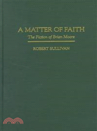 A Matter of Faith ― The Fiction of Brian Moore