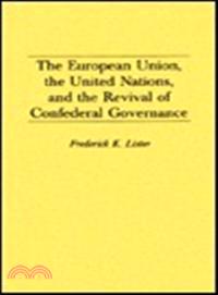 The European Union, the United Nations, and the Revival of Confederal Governance