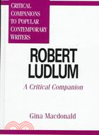 Robert Ludlum: A Critical Companion