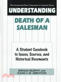 Understanding Death of a Salesman ― A Student Casebook to Issues, Sources, and Historical Documents