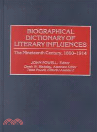 Biographical Dictionary of Literary Influences — The Nineteenth Century, 1800-1914