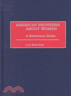 American Proverbs About Women: A Reference Guide