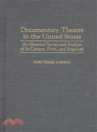 Documentary Theatre in the United States ― An Historical Survey and Analysis of Its Content, Form, and Stagecraft