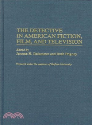 The Detective in American Fiction, Film and Television