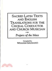 Sacred Latin Texts and English Translations for the Choral Conductor and Church Musician
