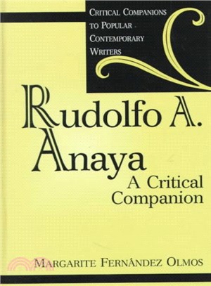 Rudolfo A. Anaya ― A Critical Companion