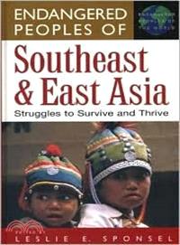 Endangered Peoples of Southeast and East Asia—Struggles to Survive and Thrive
