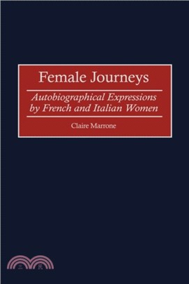 Female Journeys：Autobiographical Expressions by French and Italian Women