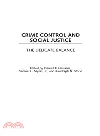 Crime Control and Social Justice ─ The Delicate Balance