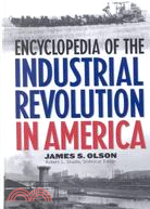 Encyclopedia of the Industrial Revolution in America