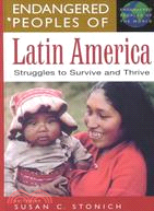 Endangered Peoples of Latin America: Struggles to Survive and Thrive