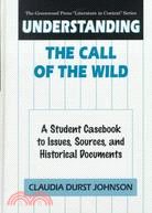 Understanding the Call of the Wild: A Student Casebook to Issues, Sources, and Historical Documents