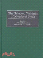 The Selected Writings of Mordecai Noah