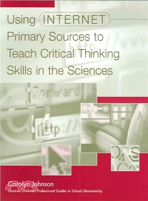 Using Internet Primary Sources to Teach Critical Thinking Skills in the Sciences
