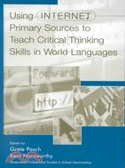 Using Internet Primary Resources to Teach Critical Thinking Skills in World Languages