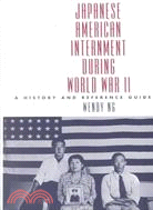 Japanese American Internment During World War II: A History and Reference Guide