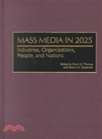 Mass Media in 2025—Industries, Organizations, People, and Nations