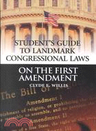 Student's Guide to Landmark Congressional Laws on the First Amendment