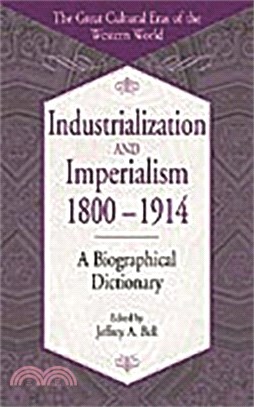Industrialization and Imperialism, 1800-1914 ― A Biographical Dictionary