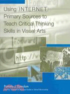 Using Internet Primary Sources to Teach Critical Thinking Skill in Visual Arts