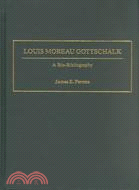 Louis Moreau Gottschalk: A Bio-Bibliography