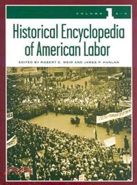 Historical Encyclopedia of American Labor