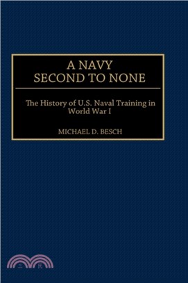 A Navy Second to None：The History of U.S. Naval Training in World War I