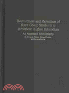 Recruitment and Retention of Race Group Students in American Higher Education: An Annotated Bibliography