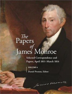 The Papers of James Monroe ─ Selected Correspondence and Papers, April 1811 - March 1814