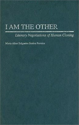 I Am The Other ― Literary Negotiations Of Human Cloning