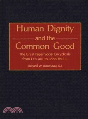 Human Dignity and the Common Good ― The Great Papal Social Encyclicals from Leo Xiii to John Paul II