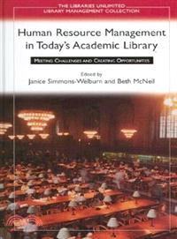 Human Resource Management in Today's Academic Library—Meeting Challenges and Creating Opportunities