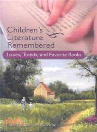 Children's Literature Remembered ― Issues, Trends, and Favorite Books