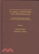 Classical Rhetorics And Rhetoricians: Critical Studies And Sources