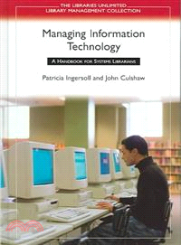 Managing Information Technology ― A Handbook for Systems Librarians