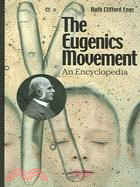 The Eugenics Movement: An Encyclopedia