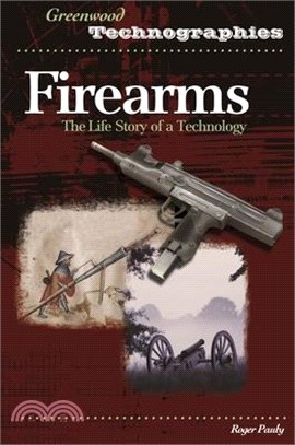 Firearms ― The Life Story Of A Technology