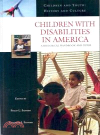 Children With Disabilities in America — A Historical Handbook And Guide