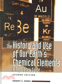 The History And Use of Our Earth's Chemical Elements—A Reference Guide