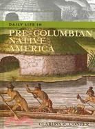 Daily Life in Pre-Columbian Native America