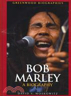 Bob Marley: A Biography