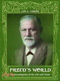 Freud's World ─ An Encyclopedia of His Life and Times