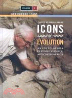 Icons of Evolution: An Encyclopedia of People, Evidence, and Controversies