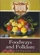 Foodways and Folklore: A Handbook