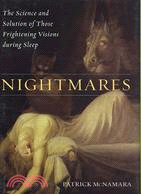 Nightmares: The Science and Solution of Those Frightening Visions During Sleep